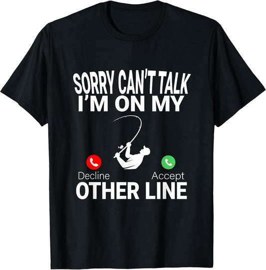 Sorry Can’t Talk I’m On My Other Line Funny Fishing Phone