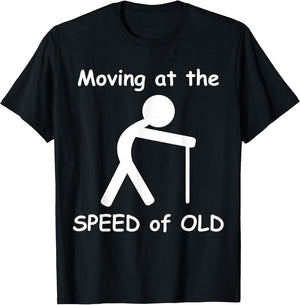 Slow Moving Old Person Graphic - Moving at The Speed of Old