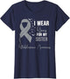 Glioblastoma Awareness I Wear Gray for My Sister