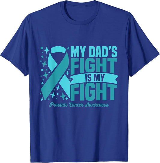 My Dad's Fight is My Fight Prostate Cancer Awareness Cure