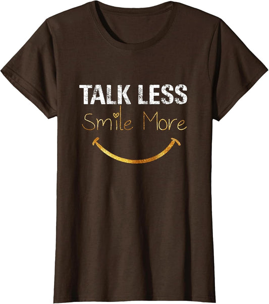Talk Less Smile More - Hamilton Funny Quote Shirt