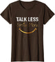 Talk Less Smile More - Hamilton Funny Quote Shirt