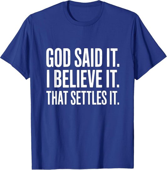 God Said It I Believe It That Settles It Inspirational