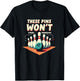 These Pins Won't Strike Themselves Bowling Shirt