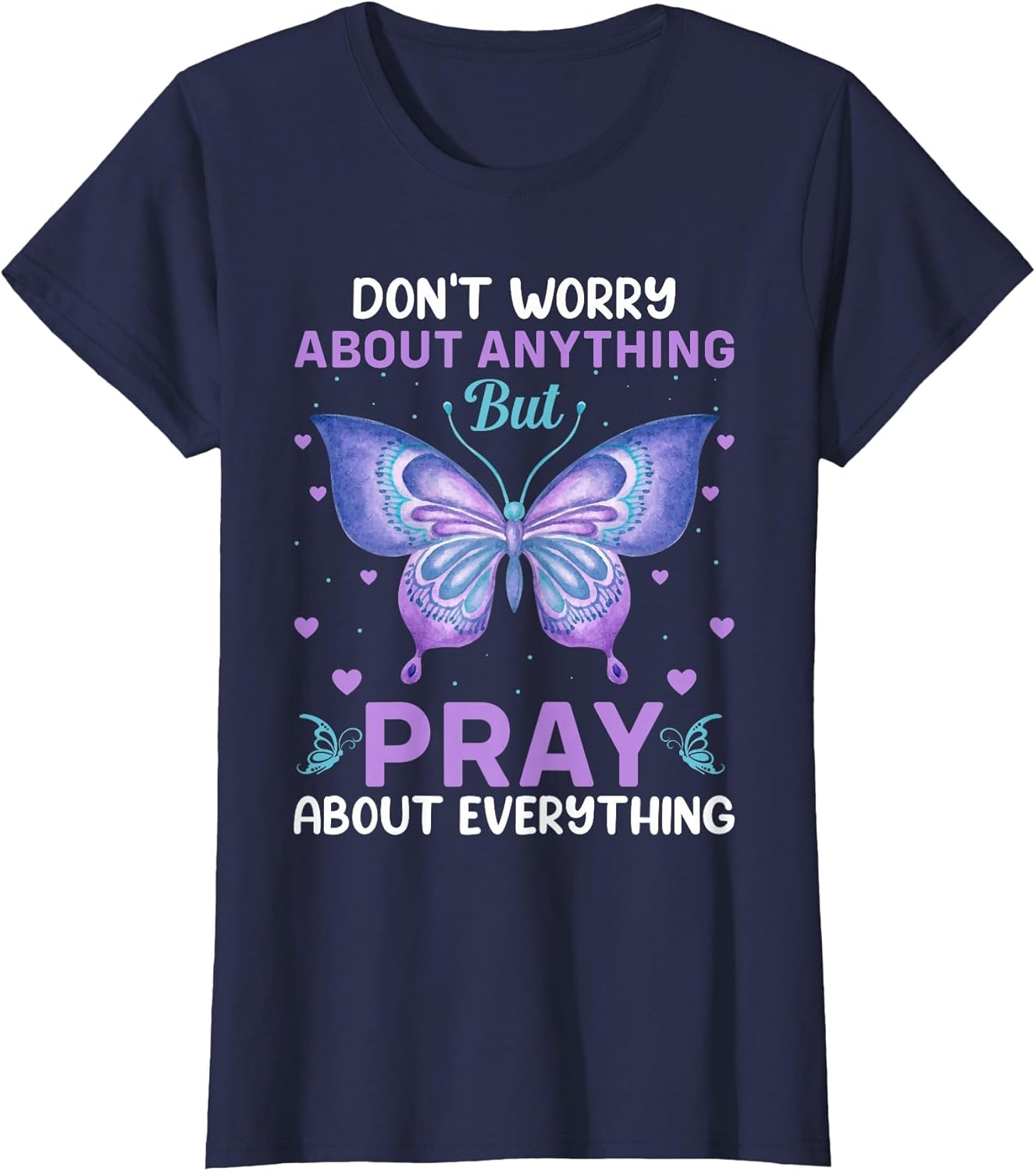 Don't Worry About Anything Pray About Everything Bible Verse