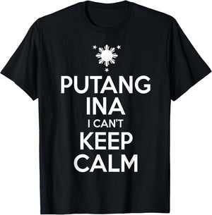 Funny Filipino - Putang Ina I Can't Keep Calm