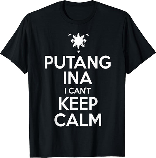 Funny Filipino - Putang Ina I Can't Keep Calm