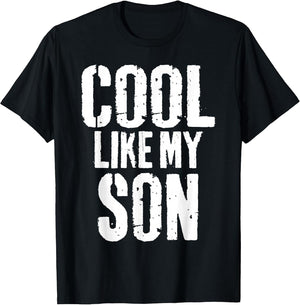 Cool Like My Son Funny Fathers Day from Son Dad Father