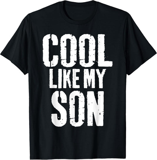 Cool Like My Son Funny Fathers Day from Son Dad Father