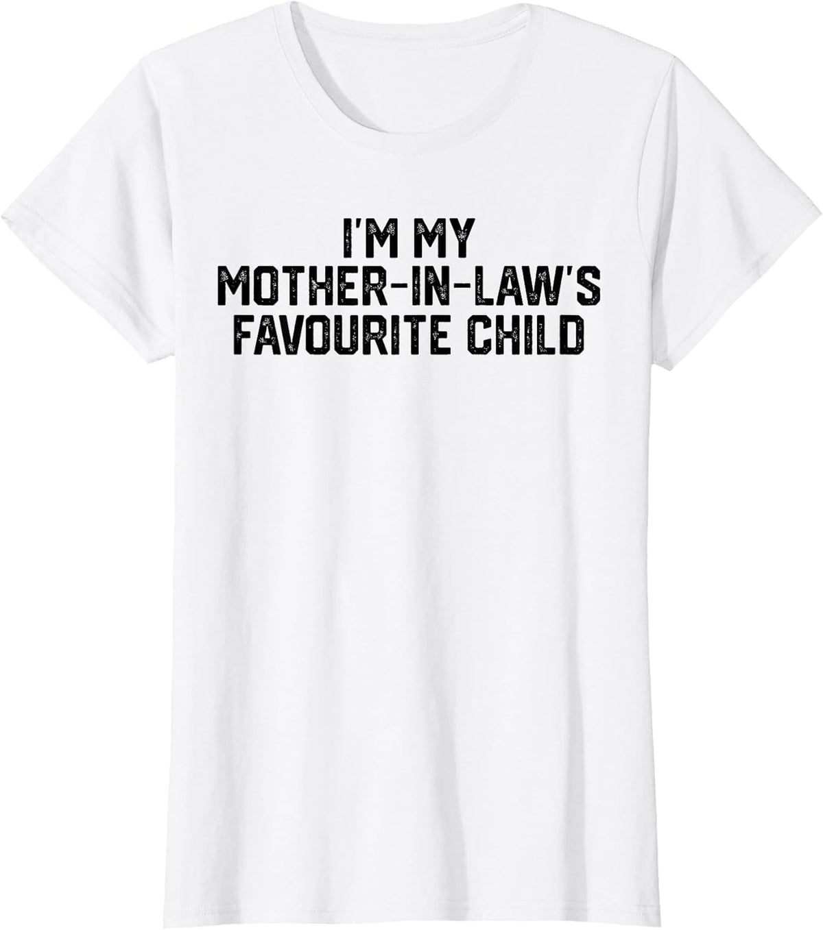 I'm My Mother in Law's Favorite Child Funny Parent Men Women