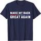 Make My Back Great Again Funny Back Surgery Recovery