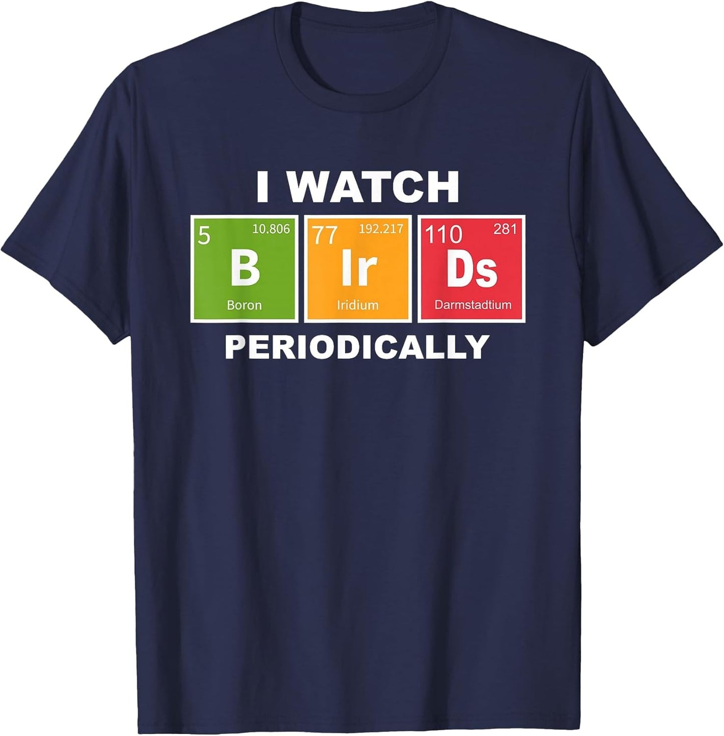 I Watch Bird Periodically Birdwatcher Funny Bird Watching