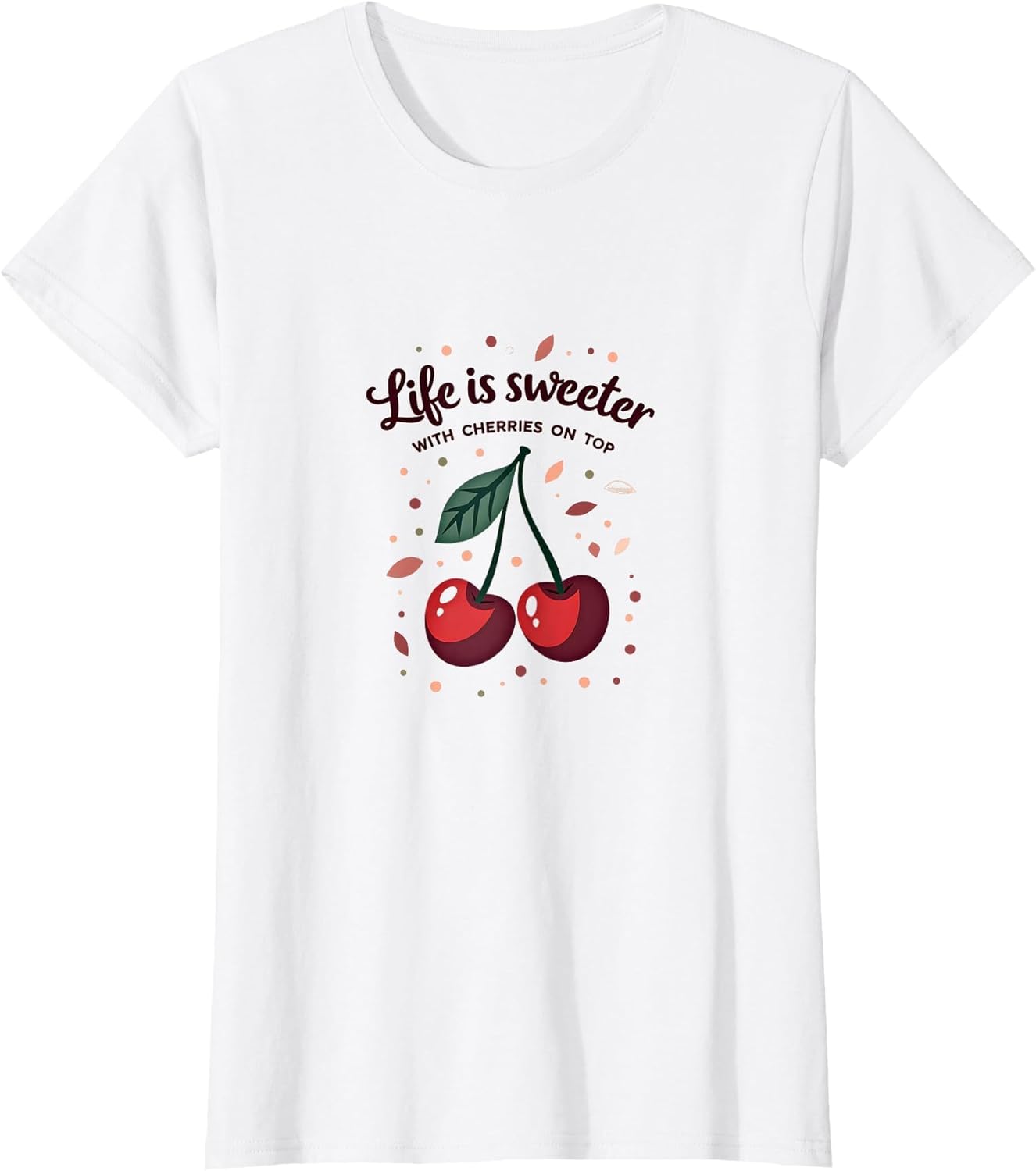 Life is Sweeter With Cherries On Top - Cute Cherry Quote