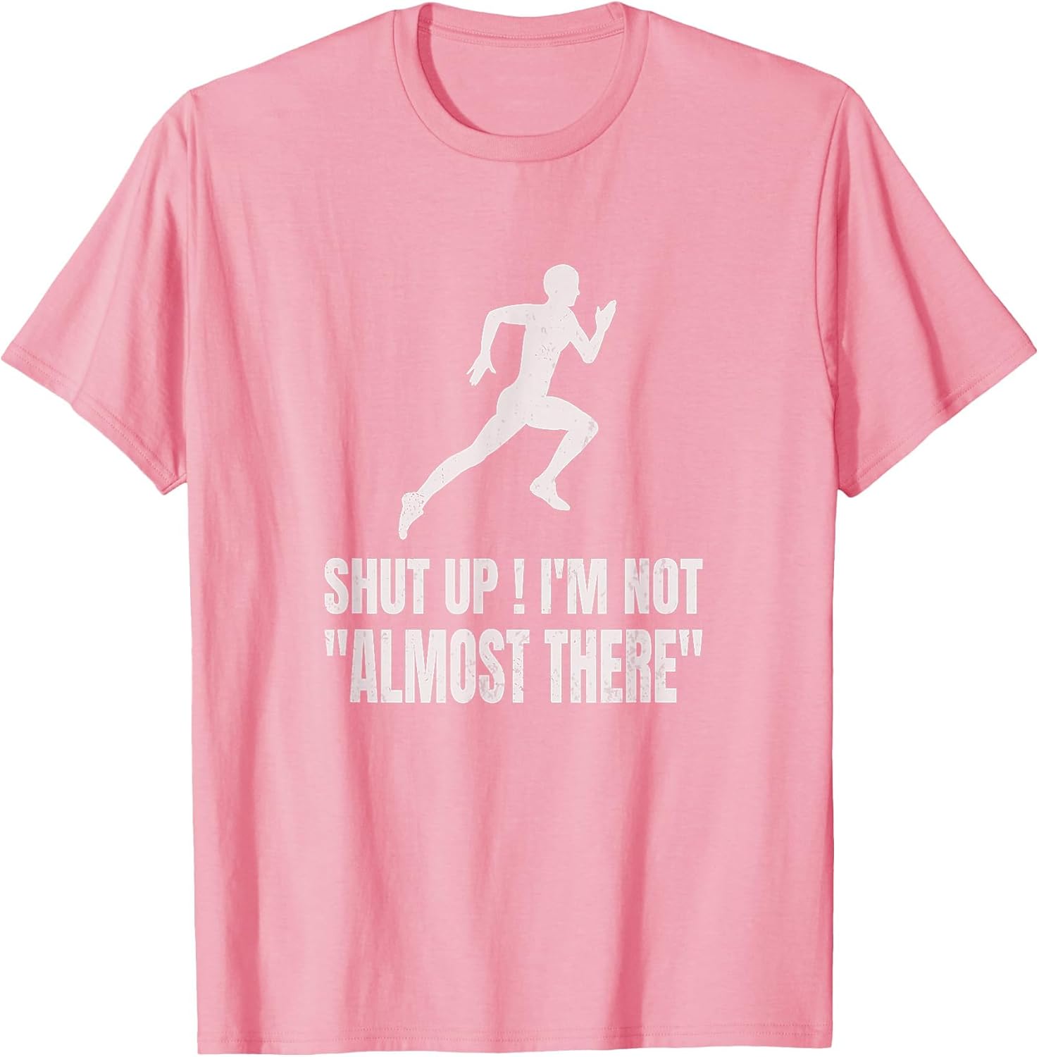 Funny Marathon Runner Running Shut Up I'm Not Almost There