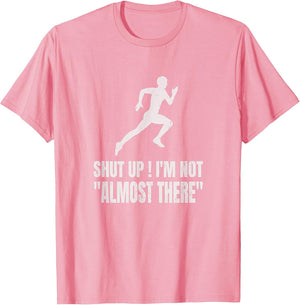 Funny Marathon Runner Running Shut Up I'm Not Almost There