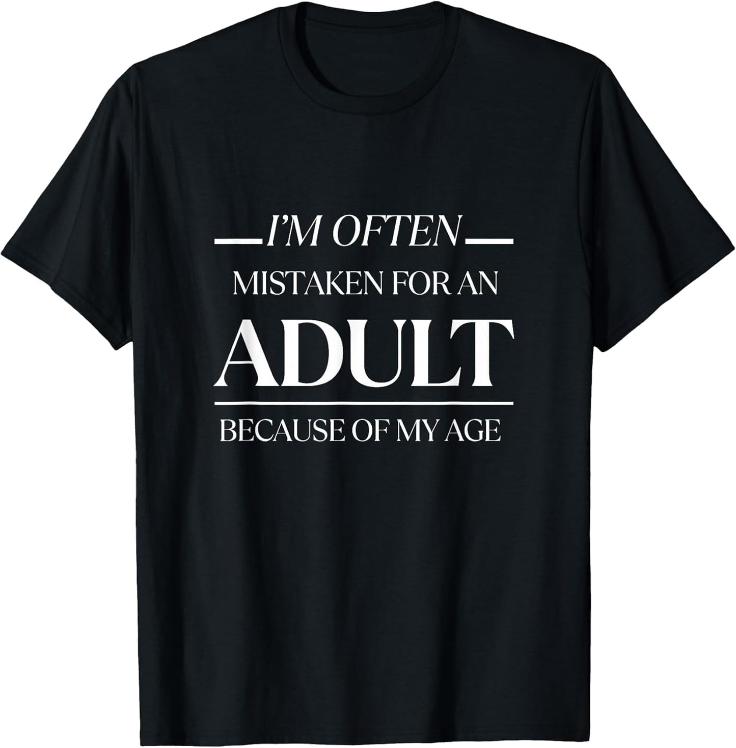 I am Often Mistaken for an Adult Because of My Age Funny Men