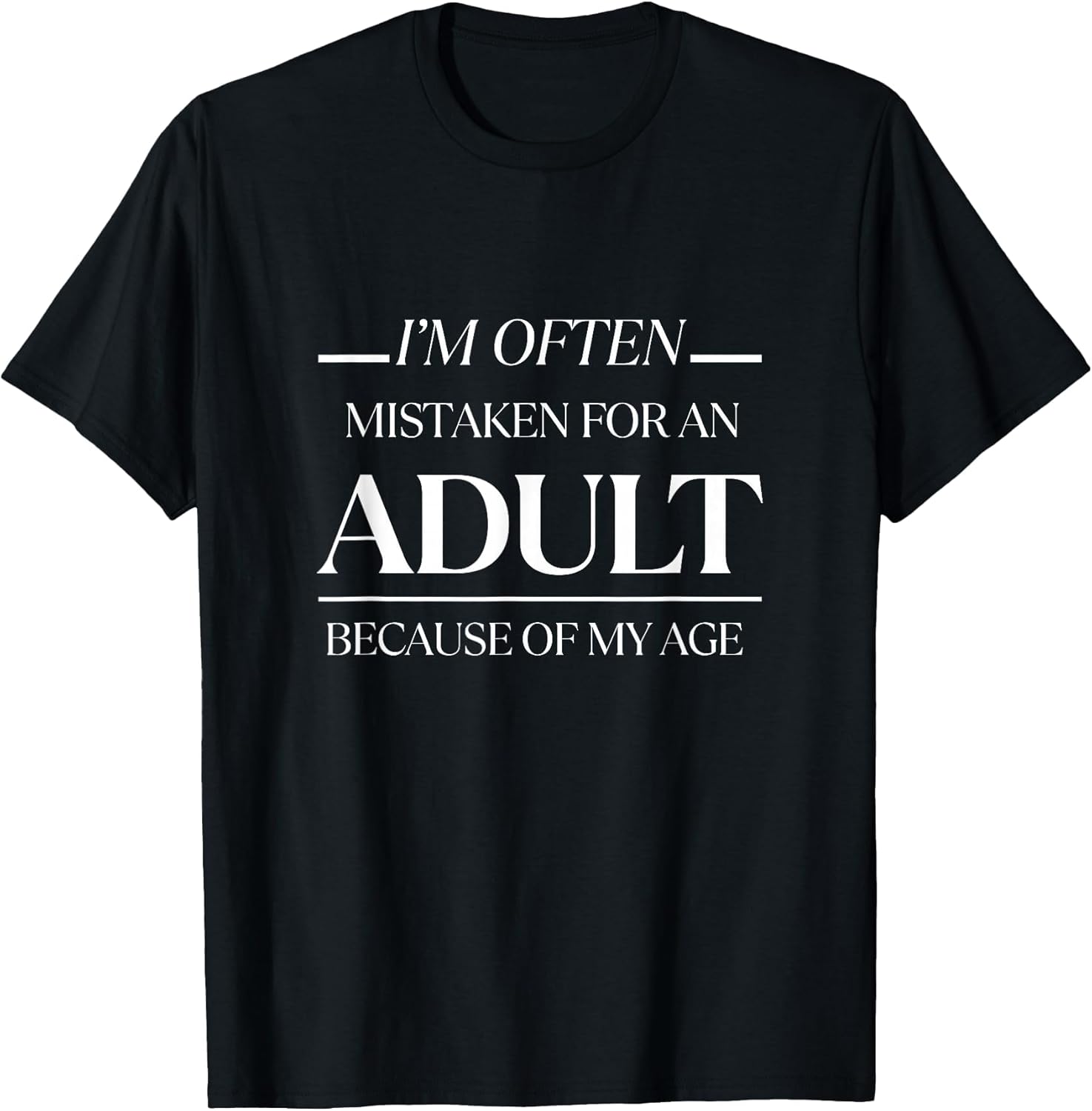 I am Often Mistaken for an Adult Because of My Age Funny Men