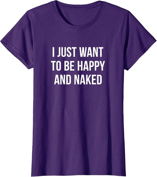 I Just Want to Be Happy - and Naked