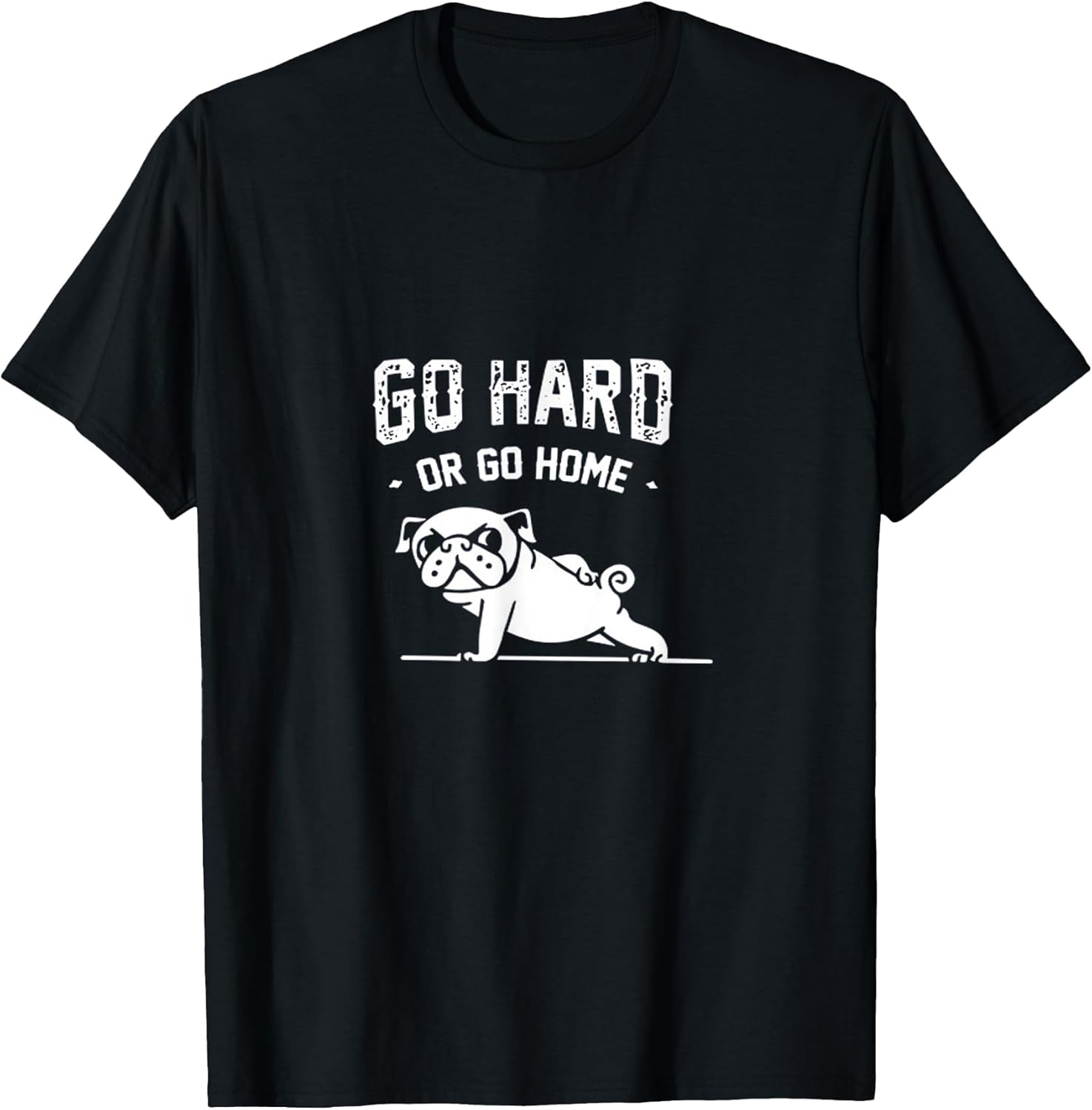 Go Hard Or Go Home Pug Workout