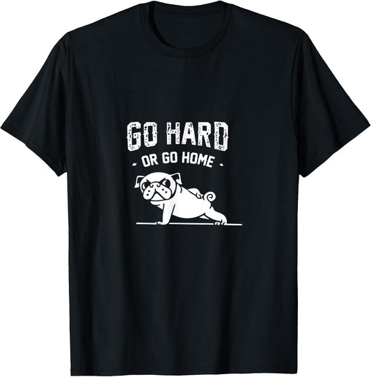 Go Hard Or Go Home Pug Workout