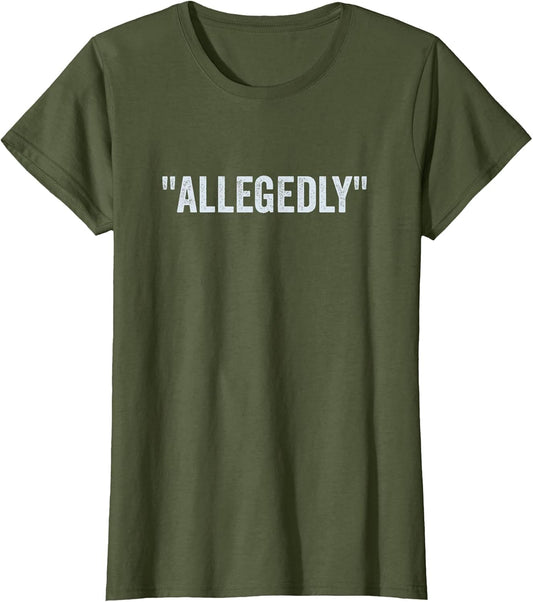Allegedly, Funny Lawyer, Funny Attorney, Lawyer Quote