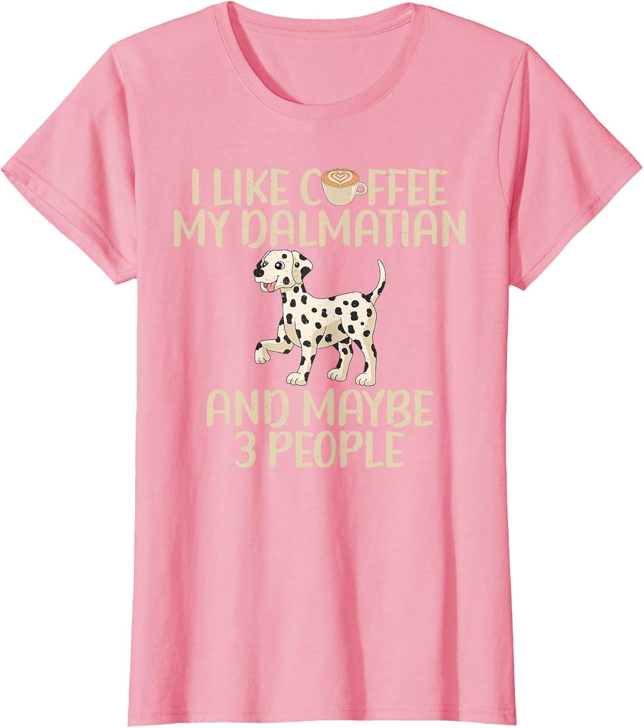 I Like Coffee My Dalmatian and Maybe 3 People Dalmatian