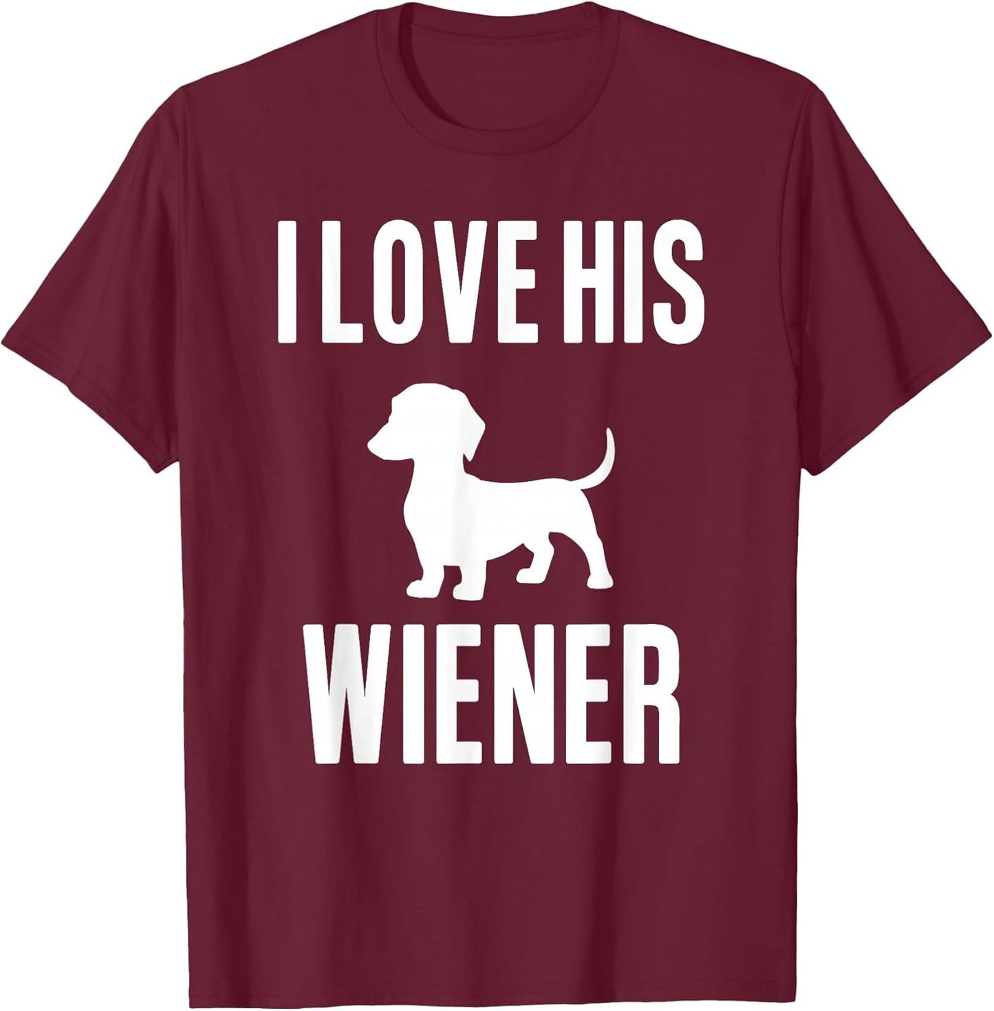 Funny Dachshund Lover Dog Dad Girlfriend I Love His Wiener