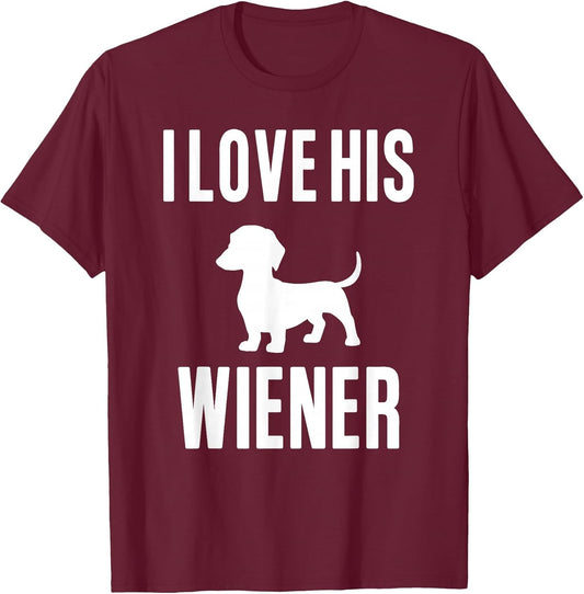 Funny Dachshund Lover Dog Dad Girlfriend I Love His Wiener