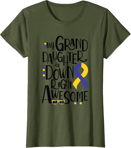 Granddaughter is Down Right Awesome Down Syndrome Awareness
