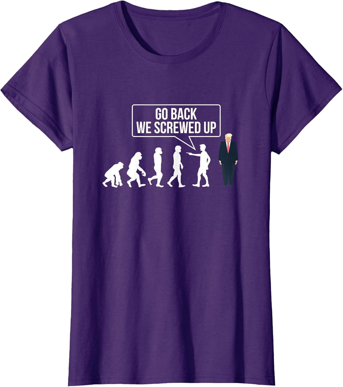 Go Back We Screwed Up Anti Trump Funny Evolution Chart