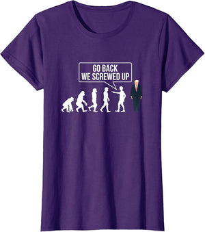 Go Back We Screwed Up Anti Trump Funny Evolution Chart