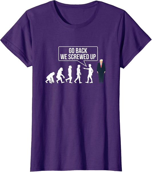 Go Back We Screwed Up Anti Trump Funny Evolution Chart