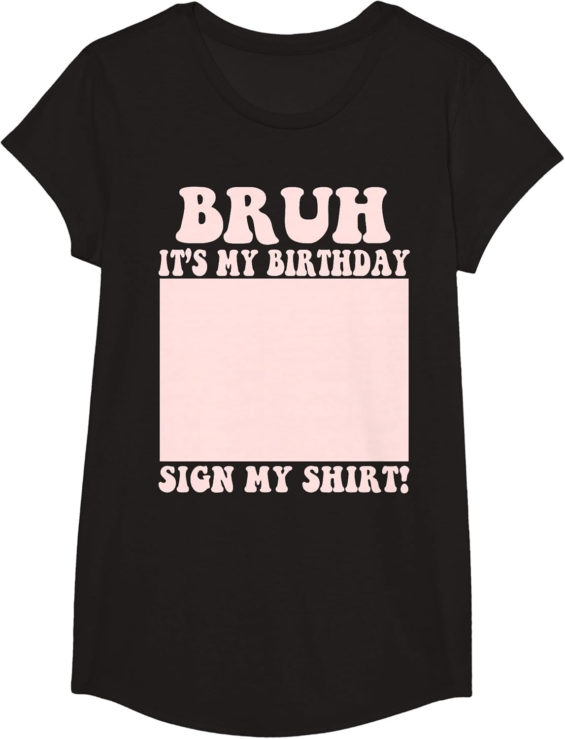 Bruh It's My Birthday Party Sign My Shirt Boys & Girls