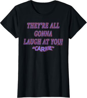Carrie They're All Gonna Laugh at You