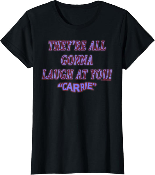 Carrie They're All Gonna Laugh at You