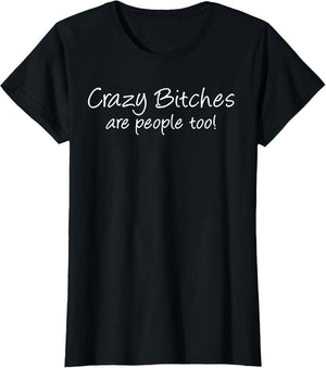 Crazy Bitches are People Too
