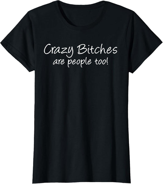 Crazy Bitches are People Too