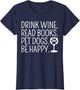 Drink Wine Read Books Pet Dogs Book Lover Funny Dog Mom