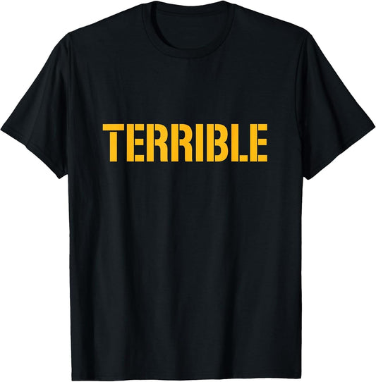 Terrible Pittsburgh Shirt