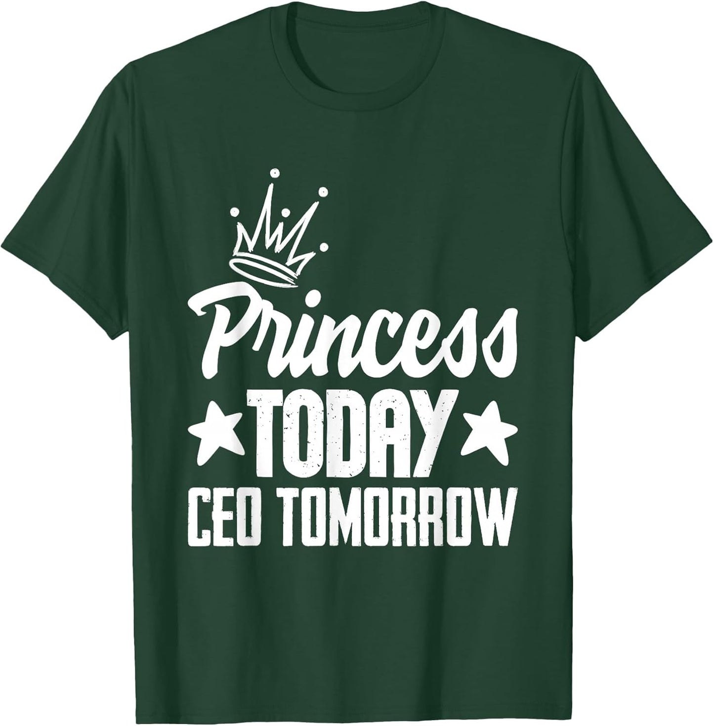Princess Today CEO Tomorrow Empowering Girl Boss