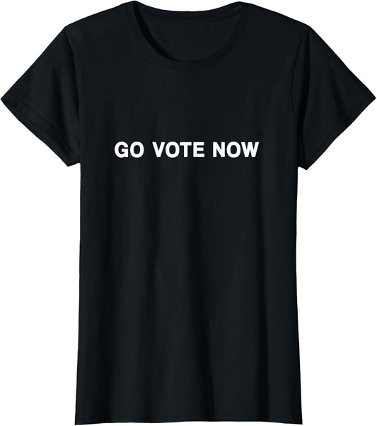 Go Vote Now Conservative Black and White Quote
