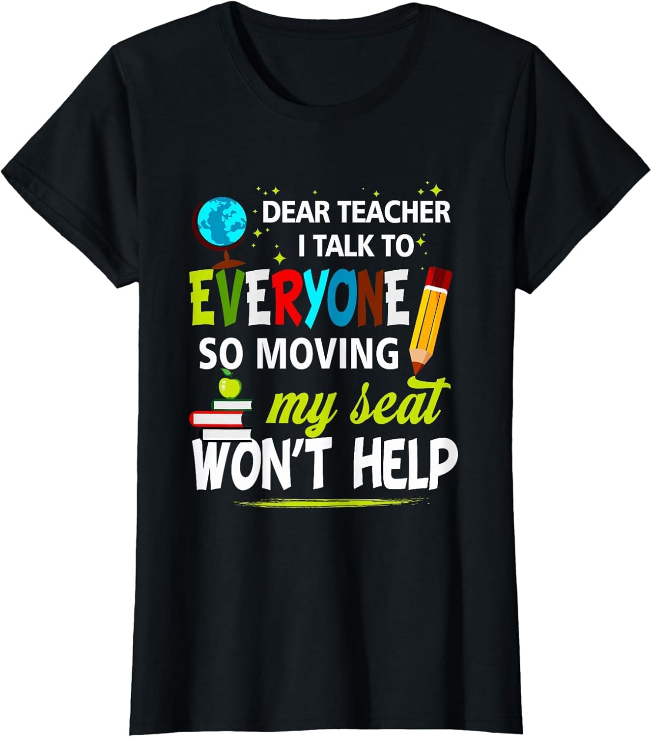 Dear Teacher I Talk to Everyone So Moving My Seat Won't Help