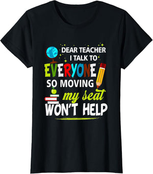 Dear Teacher I Talk to Everyone So Moving My Seat Won't Help