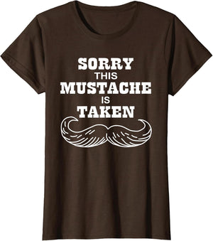 Sorry This Mustache is Take