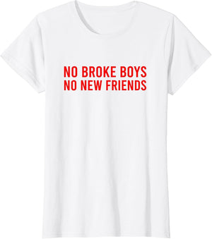 No Broke Boys No New Friends Funny Sassy Baddie