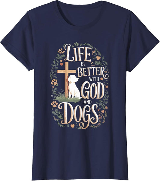 Life is Better with God and Dogs
