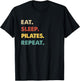 Eat Sleep Pilates Repeat Funny Pilates Lover
