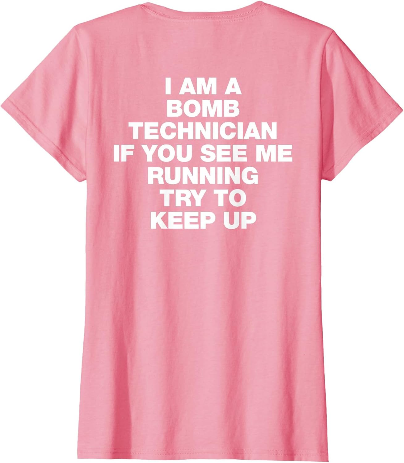 I Am A Bomb Technician If You See Me Running Try to Keep Up