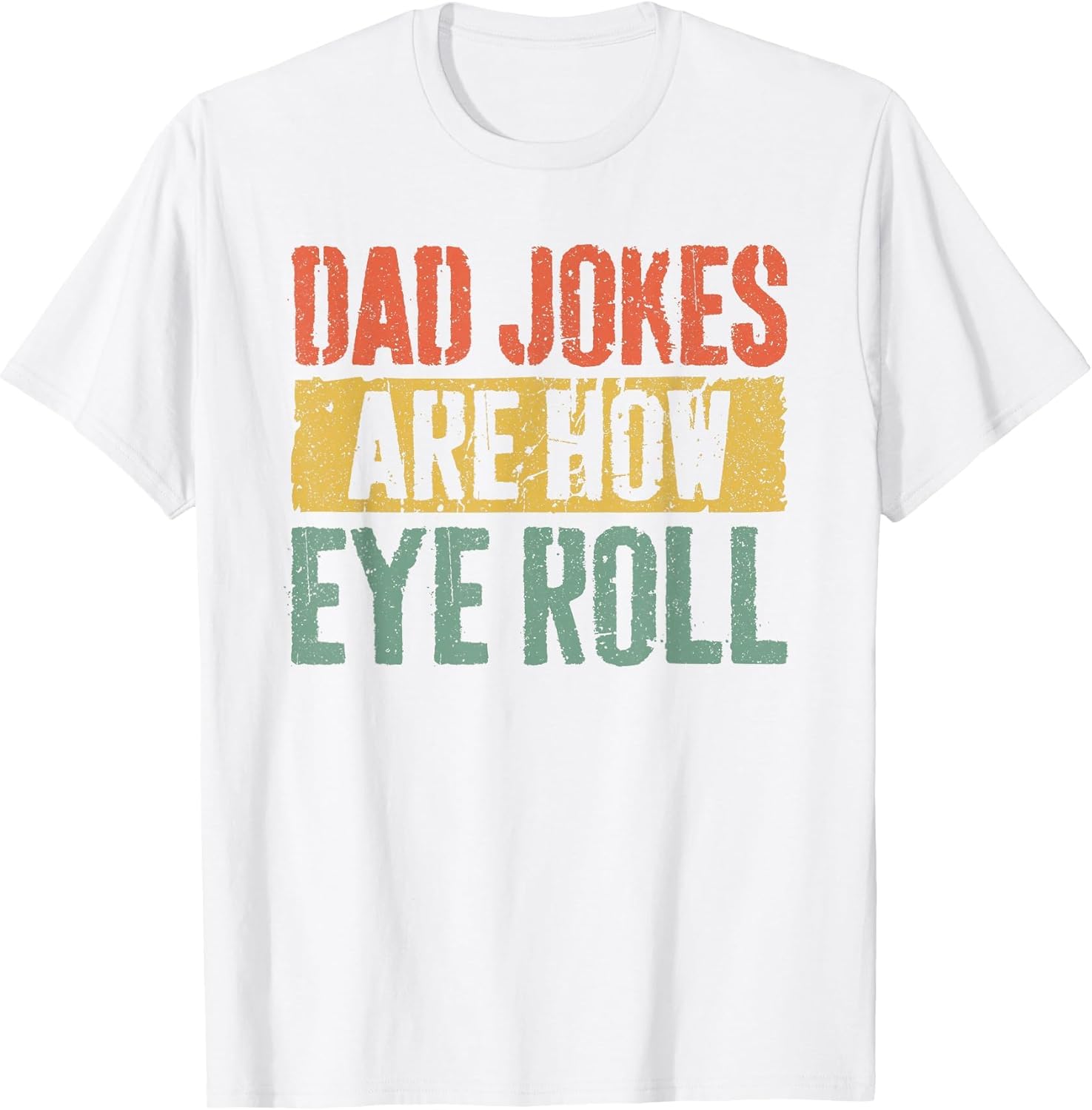 Dad Jokes are How Eye Roll Shirt Funny Men Fathers Day