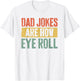 Dad Jokes are How Eye Roll Shirt Funny Men Fathers Day